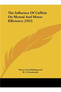 The Influence of Caffein on Mental and Motor Efficiency (1912)