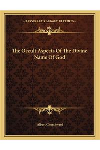 The Occult Aspects Of The Divine Name Of God