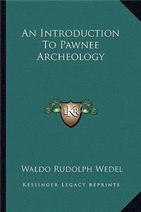 Introduction to Pawnee Archeology