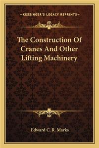 Construction of Cranes and Other Lifting Machinery