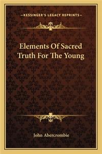 Elements of Sacred Truth for the Young