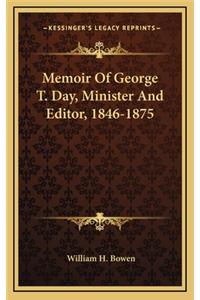 Memoir of George T. Day, Minister and Editor, 1846-1875