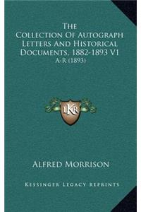 The Collection of Autograph Letters and Historical Documents, 1882-1893 V1