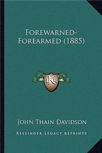 Forewarned-Forearmed (1885)