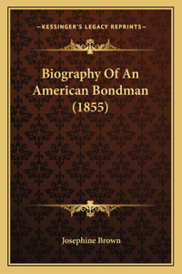 Biography Of An American Bondman (1855)