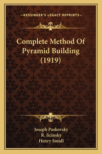 Complete Method Of Pyramid Building (1919)