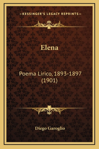 Elena: Poema Lirico, 1893-1897 (1901)