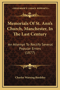 Memorials Of St. Ann's Church, Manchester, In The Last Century