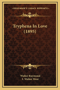 Tryphena In Love (1895)