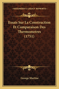 Essais Sur La Construction Et Comparaison Des Thermometres (1751)