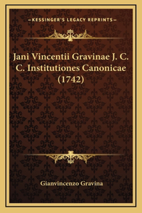 Jani Vincentii Gravinae J. C. C. Institutiones Canonicae (1742)