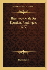 Theorie Generale Des Equations Algebriques (1779)