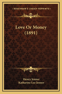 Love Or Money (1891)