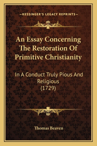 Essay Concerning The Restoration Of Primitive Christianity