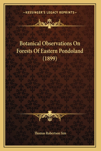 Botanical Observations On Forests Of Eastern Pondoland (1899)
