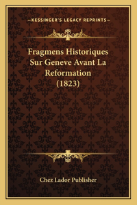 Fragmens Historiques Sur Geneve Avant La Reformation (1823)