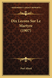 Dix Lecons Sur Le Martyre (1907)