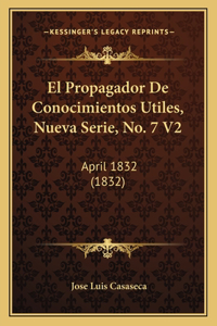 Propagador De Conocimientos Utiles, Nueva Serie, No. 7 V2