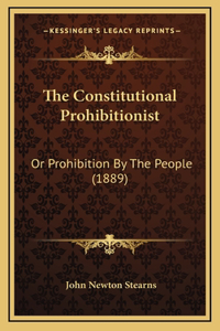 The Constitutional Prohibitionist