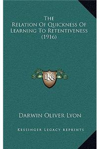 The Relation Of Quickness Of Learning To Retentiveness (1916)