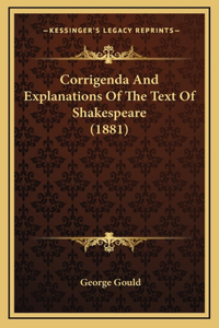 Corrigenda And Explanations Of The Text Of Shakespeare (1881)