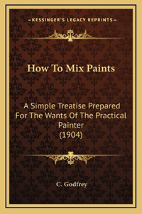 How To Mix Paints