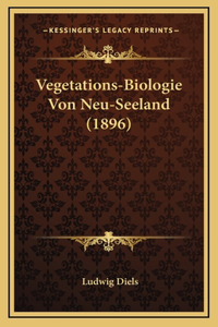 Vegetations-Biologie Von Neu-Seeland (1896)