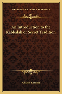 An Introduction to the Kabbalah or Secret Tradition