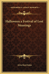 Halloween a Festival of Lost Meanings