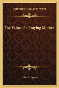 The Value of a Praying Mother