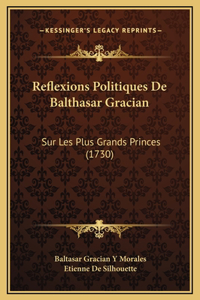 Reflexions Politiques De Balthasar Gracian