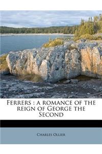Ferrers: A Romance of the Reign of George the Second