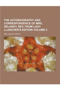 The Autobiography and Correspondence of Mrs. Delaney, REV. from Lady Llanover's Edition Volume 2