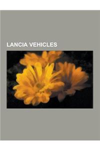 Lancia Vehicles: Lancia Delta, Lancia Beta, Lancia Lc2, Lancia Kappa, Lancia Dedra, Lancia Stratos Hf, Lancia Aurelia, Lancia 037, Lanc