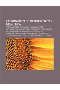 Fabricantes de Instrumentos de Musica: Fabricantes de Guitarras, Fabricantes de Instrumentos Musicales de Percusion