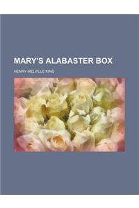 Mary's Alabaster Box