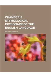 Chamber's Etymological Dictionary of the English Language