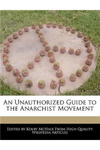An Unauthorized Guide to the Anarchist Movement