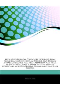Articles on Khyber Pakhtunkhwa Politicians, Including: Khan Abdul Ghaffar Khan, Ghulam Faruque, Qazi Hussain Ahmad, Khan Abdul Wali Khan, Asfandyar Wa