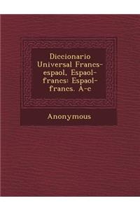 Diccionario Universal Franc S-Espa Ol, Espa Ol-Franc S