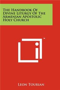 Handbook Of Divine Liturgy Of The Armenian Apostolic Holy Church