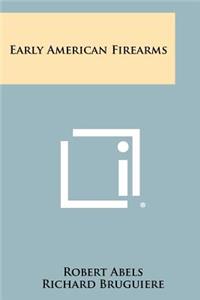 Early American Firearms