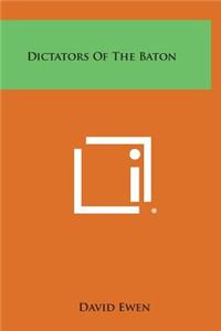 Dictators of the Baton