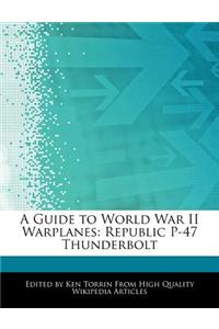 A Guide to World War II Warplanes