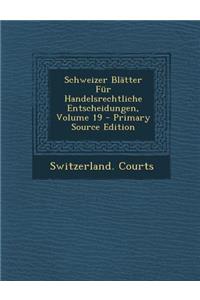 Schweizer Blatter Fur Handelsrechtliche Entscheidungen, Volume 19