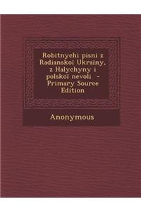 Robitnychi Pisni Z Radianskoi Ukrainy, Z Halychyny I Polskoi Nevoli