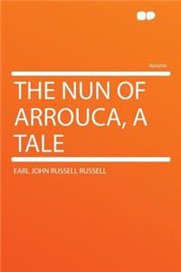 The Nun of Arrouca, a Tale