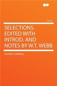 Selections. Edited with Introd. and Notes by W.T. Webb