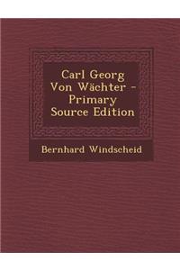 Carl Georg Von Wachter