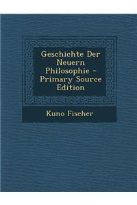 Geschichte Der Neuern Philosophie - Primary Source Edition